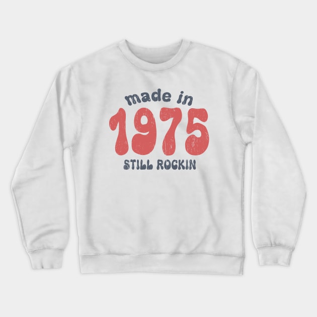 Made in 1975 still rocking vintage numbers Crewneck Sweatshirt by SpaceWiz95